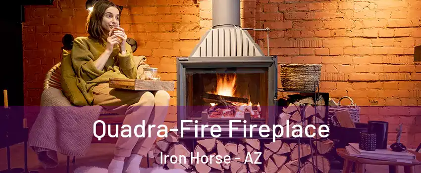 Quadra-Fire Fireplace Iron Horse - AZ