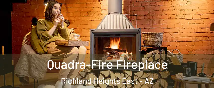Quadra-Fire Fireplace Richland Heights East - AZ