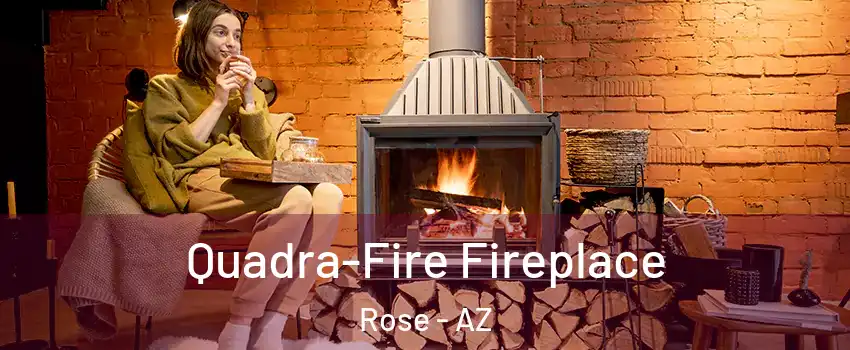 Quadra-Fire Fireplace Rose - AZ