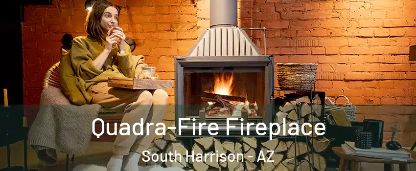 Quadra-Fire Fireplace South Harrison - AZ