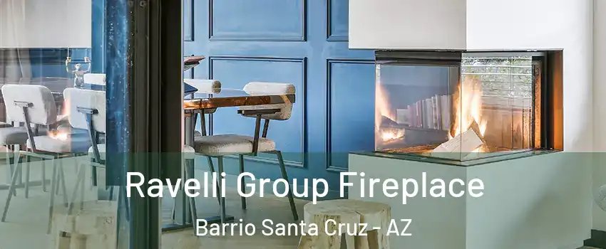 Ravelli Group Fireplace Barrio Santa Cruz - AZ