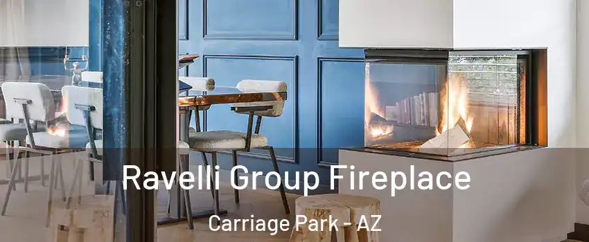 Ravelli Group Fireplace Carriage Park - AZ