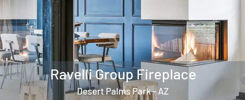 Ravelli Group Fireplace Desert Palms Park - AZ