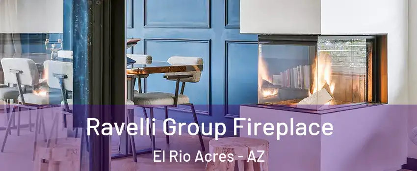 Ravelli Group Fireplace El Rio Acres - AZ