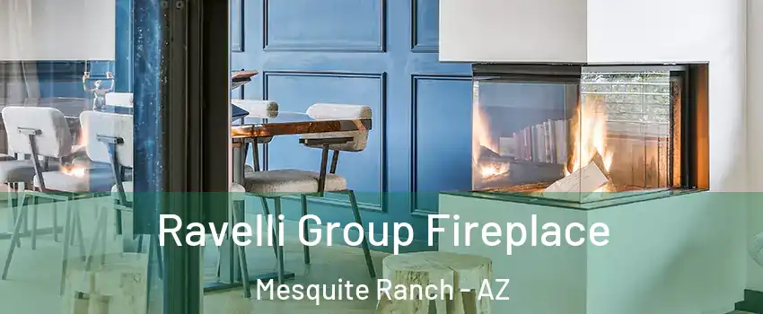 Ravelli Group Fireplace Mesquite Ranch - AZ