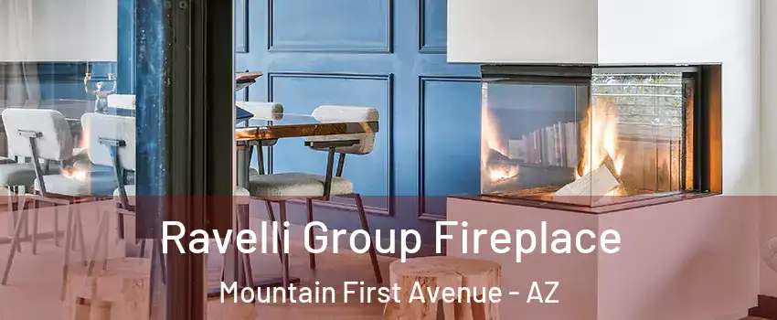Ravelli Group Fireplace Mountain First Avenue - AZ