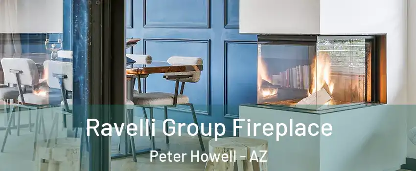Ravelli Group Fireplace Peter Howell - AZ