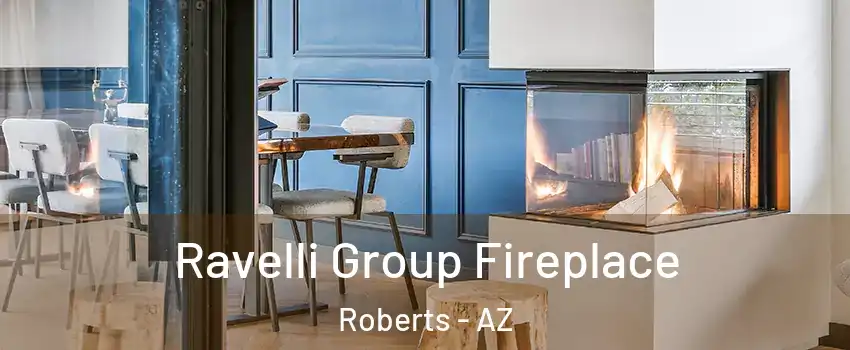 Ravelli Group Fireplace Roberts - AZ