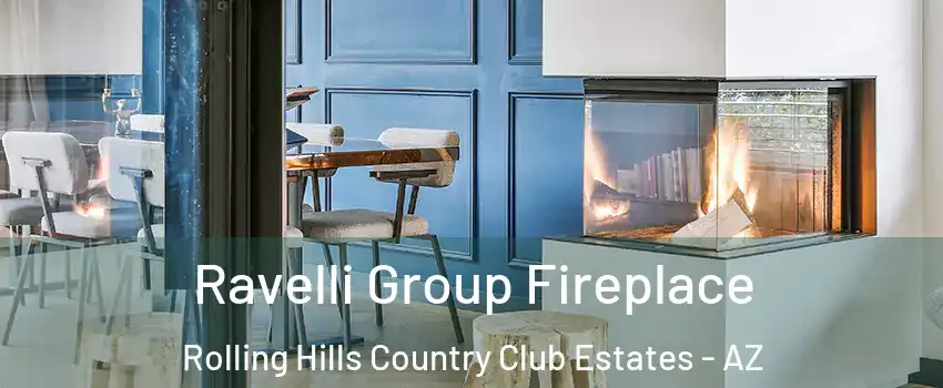 Ravelli Group Fireplace Rolling Hills Country Club Estates - AZ