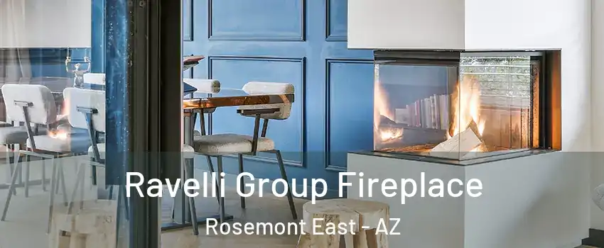 Ravelli Group Fireplace Rosemont East - AZ