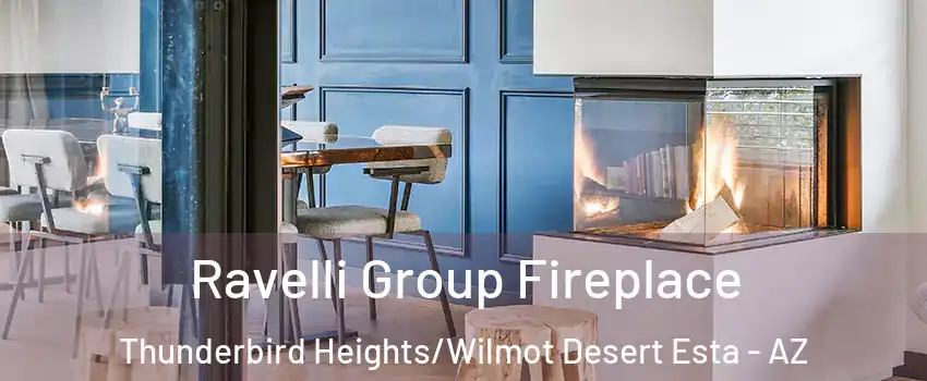 Ravelli Group Fireplace Thunderbird Heights/Wilmot Desert Esta - AZ