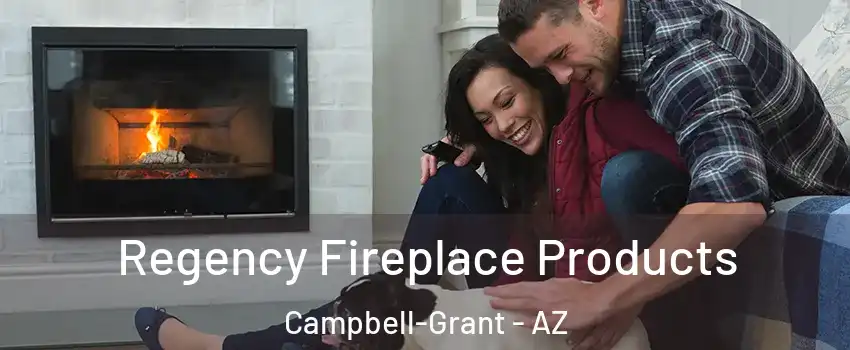 Regency Fireplace Products Campbell-Grant - AZ