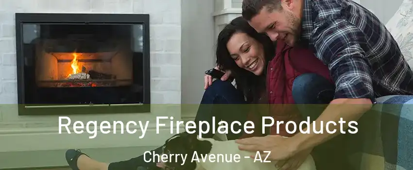 Regency Fireplace Products Cherry Avenue - AZ