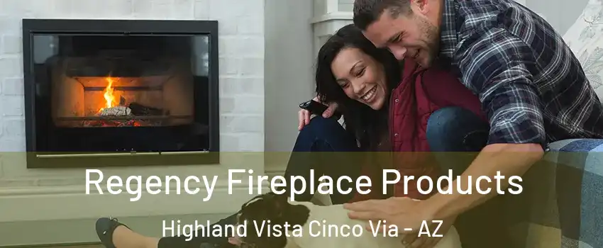 Regency Fireplace Products Highland Vista Cinco Via - AZ