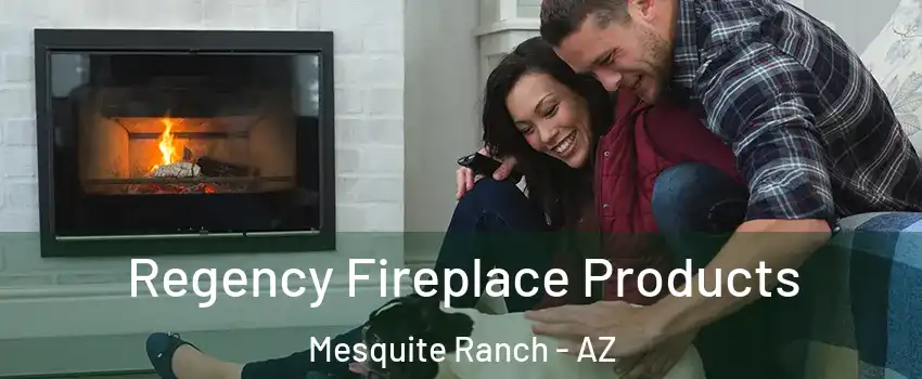 Regency Fireplace Products Mesquite Ranch - AZ