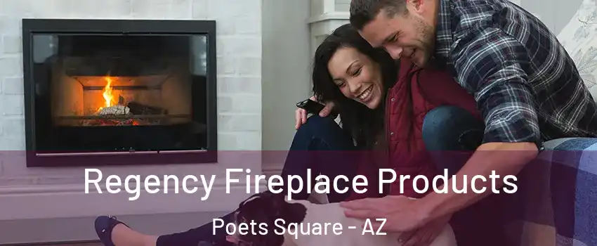 Regency Fireplace Products Poets Square - AZ