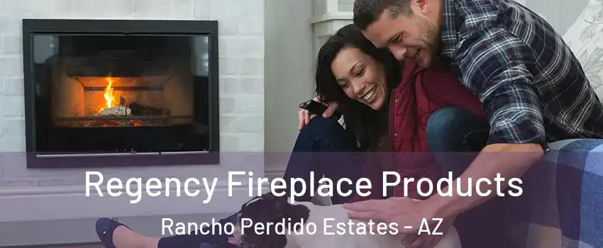 Regency Fireplace Products Rancho Perdido Estates - AZ