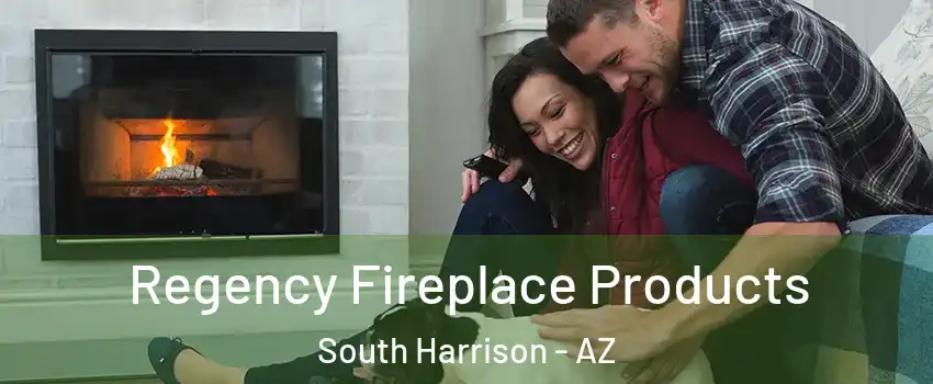Regency Fireplace Products South Harrison - AZ