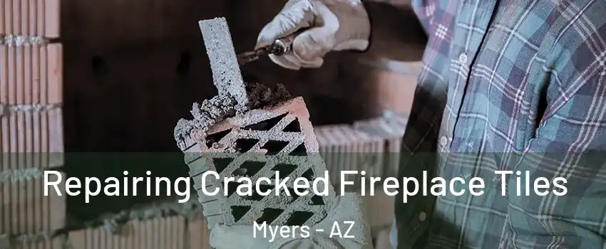 Repairing Cracked Fireplace Tiles Myers - AZ