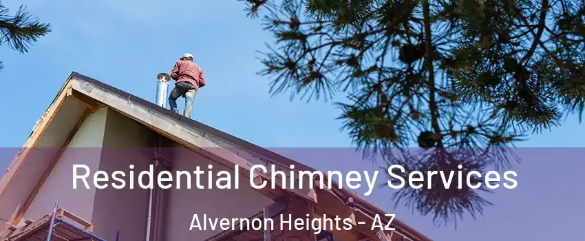 Residential Chimney Services Alvernon Heights - AZ