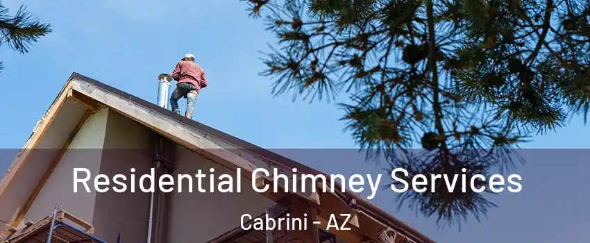 Residential Chimney Services Cabrini - AZ