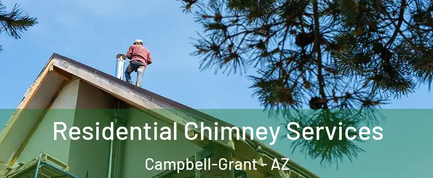 Residential Chimney Services Campbell-Grant - AZ