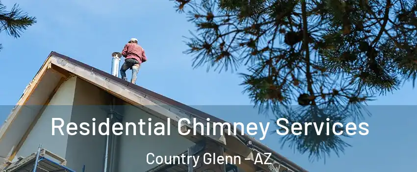 Residential Chimney Services Country Glenn - AZ