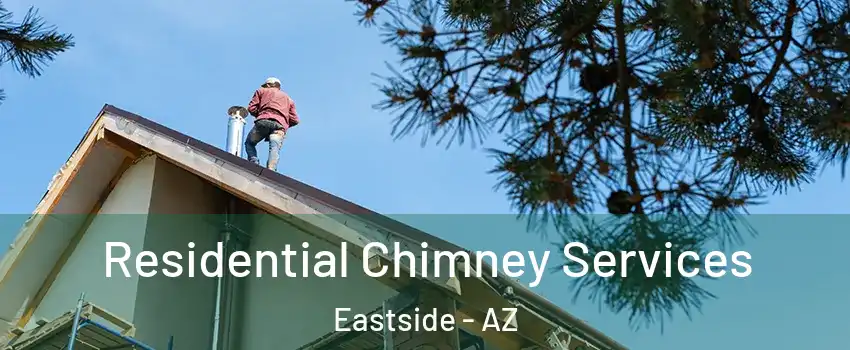 Residential Chimney Services Eastside - AZ
