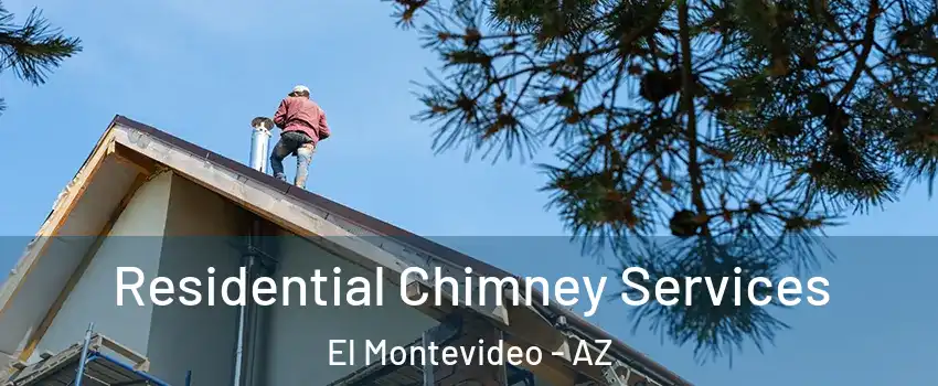 Residential Chimney Services El Montevideo - AZ