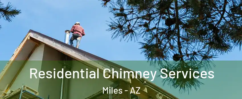 Residential Chimney Services Miles - AZ