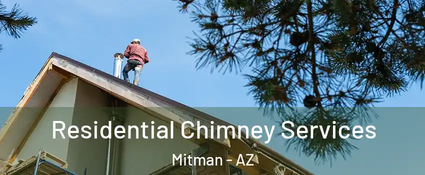 Residential Chimney Services Mitman - AZ