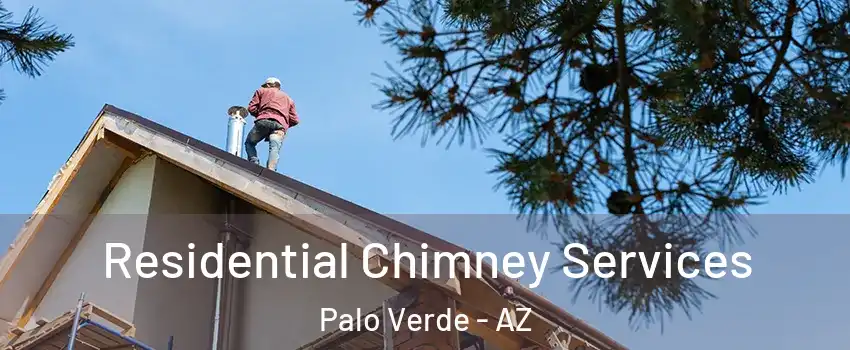 Residential Chimney Services Palo Verde - AZ