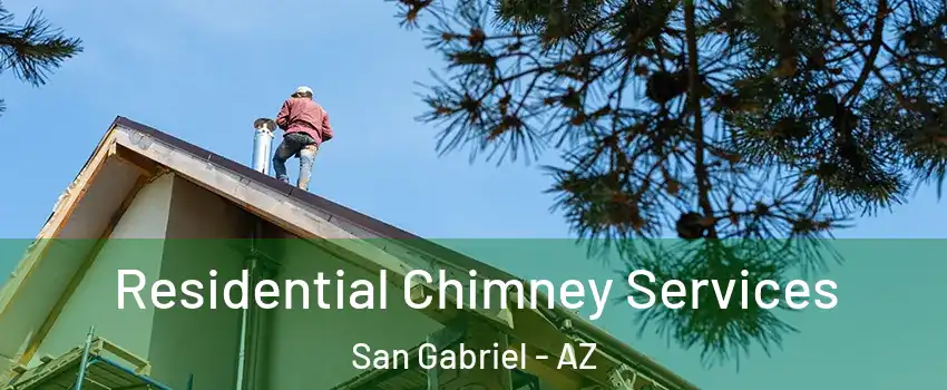 Residential Chimney Services San Gabriel - AZ