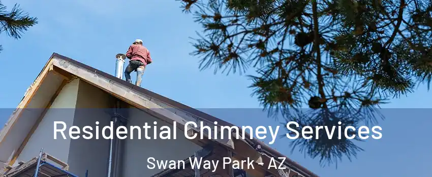 Residential Chimney Services Swan Way Park - AZ