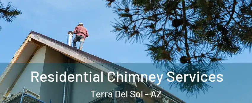 Residential Chimney Services Terra Del Sol - AZ