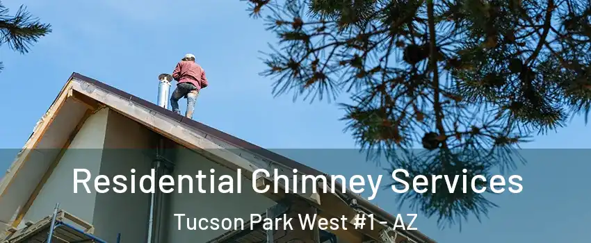 Residential Chimney Services Tucson Park West #1 - AZ