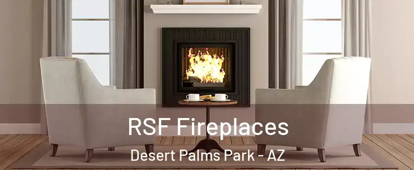 RSF Fireplaces Desert Palms Park - AZ