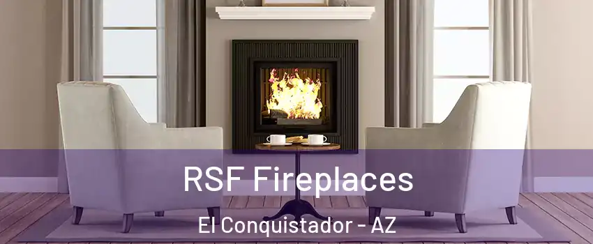 RSF Fireplaces El Conquistador - AZ