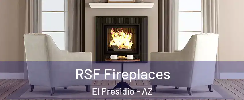 RSF Fireplaces El Presidio - AZ