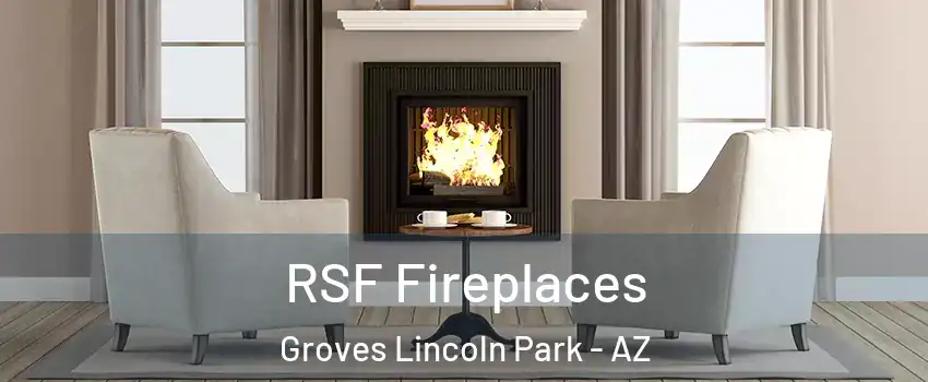 RSF Fireplaces Groves Lincoln Park - AZ