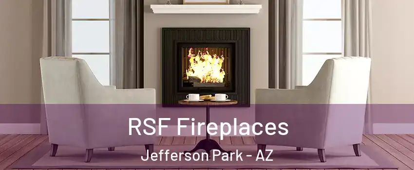 RSF Fireplaces Jefferson Park - AZ