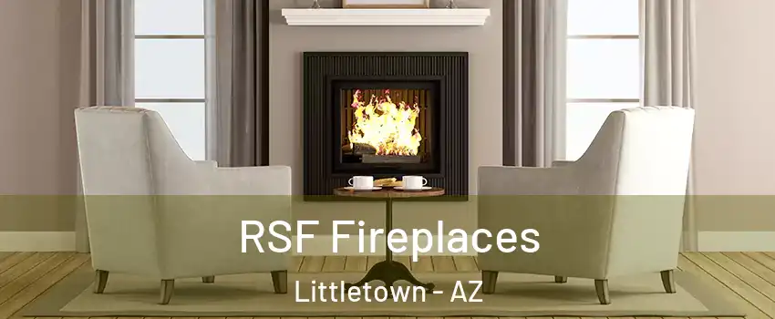 RSF Fireplaces Littletown - AZ
