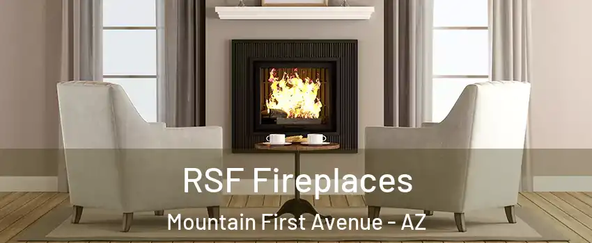 RSF Fireplaces Mountain First Avenue - AZ