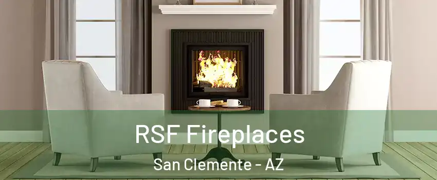 RSF Fireplaces San Clemente - AZ
