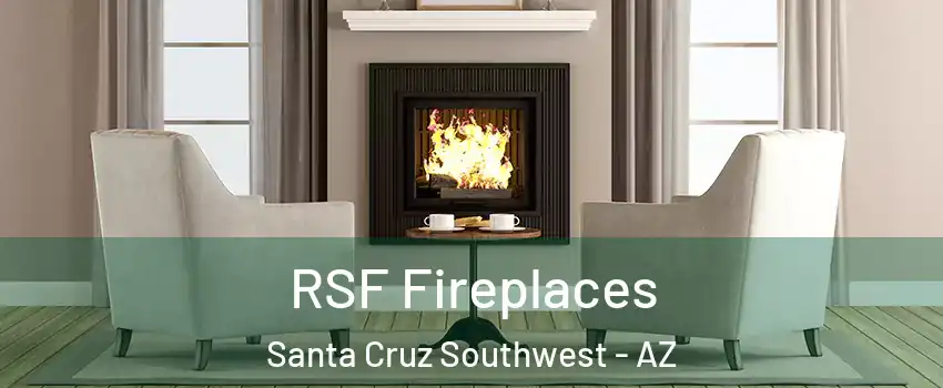 RSF Fireplaces Santa Cruz Southwest - AZ