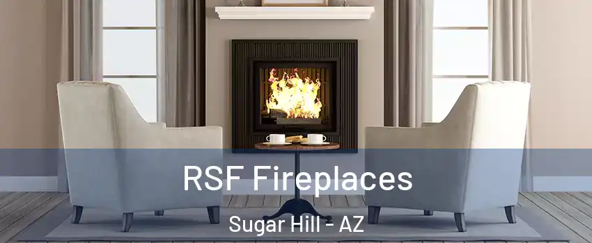 RSF Fireplaces Sugar Hill - AZ