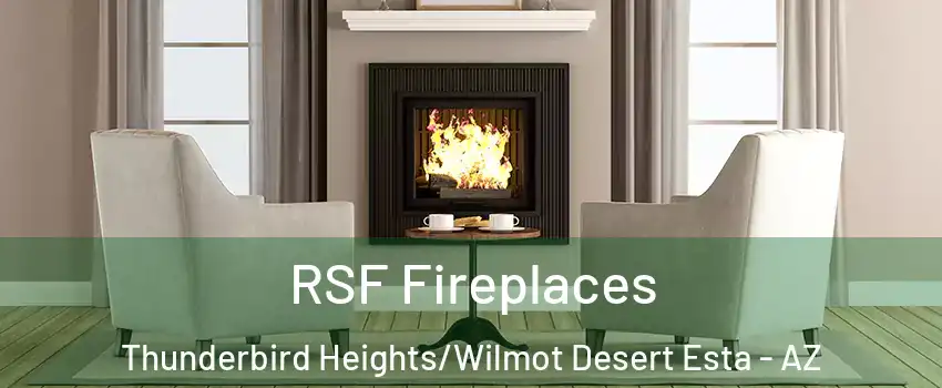RSF Fireplaces Thunderbird Heights/Wilmot Desert Esta - AZ