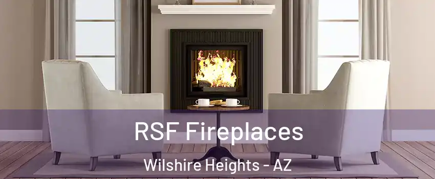 RSF Fireplaces Wilshire Heights - AZ