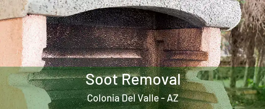 Soot Removal Colonia Del Valle - AZ