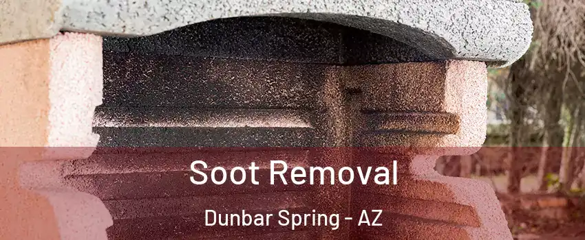 Soot Removal Dunbar Spring - AZ
